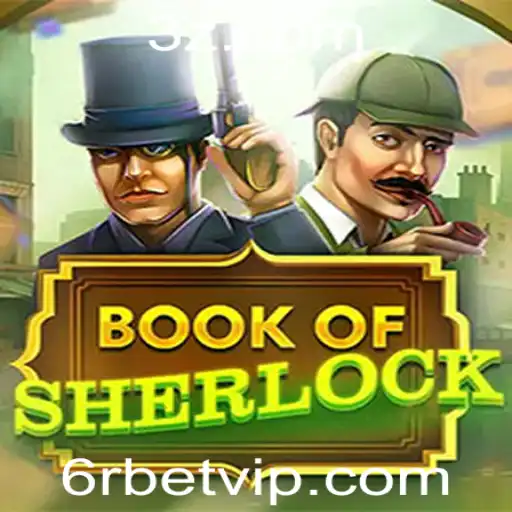6r bet - Descubra o Fascínio do Jogo BookOfSherlock: Uma Aventura de Mistério e Estratégia