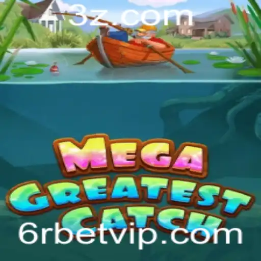 Descubra o Fascinante Mundo de MegaGreatestCatch e a Nova Tendência do 6r Bet